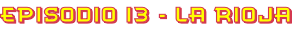 Episodio 13 - La Rioja