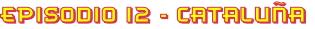 Episodio 12 - Cataluña
